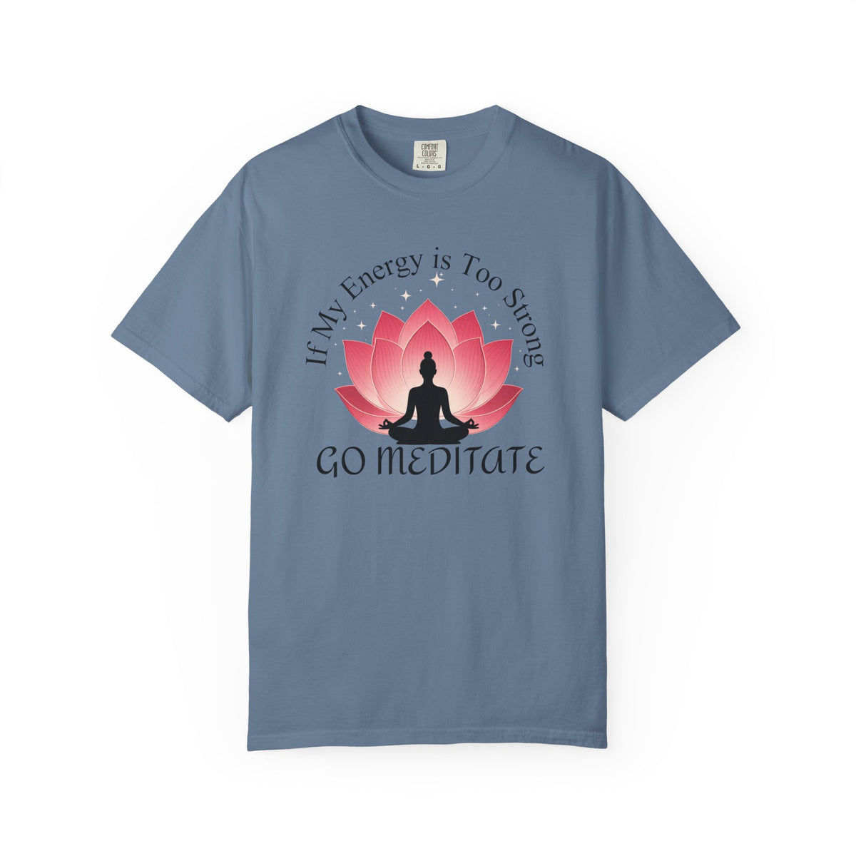 Lotus Flower Meditation T-Shirt, Funny Yoga Tee, Snarky Unisex Comfort Colors Shirt Gift for Yogis