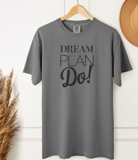 Load image into Gallery viewer, Dream Plan Do! Inspirational Comfort Colors Unisex T-Shirt - Motivational Tee
