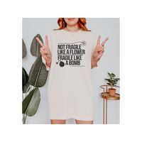 Load image into Gallery viewer, Not Fragile Like a Flower-Fragile Like A Bomb Tee, Funny Empowerment T-shirt, Positive Mental Health Comfort Colors Shirt
