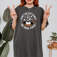 Load image into Gallery viewer, Don&#39;t Be Eye Candy, Be Soul Food Unisex Crewneck Tee - Positive Message Empowerment T-Shirt
