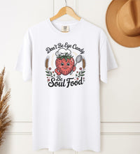 Load image into Gallery viewer, Don&#39;t Be Eye Candy Be Soul Food Tee – Uplifting Strawberry Theme Summer T-Shirt for Women
