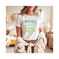 Load image into Gallery viewer, Wellness Is a Big Dill T-Shirt - Funny Mental Health Unisex Tee for Pickle Lovers
